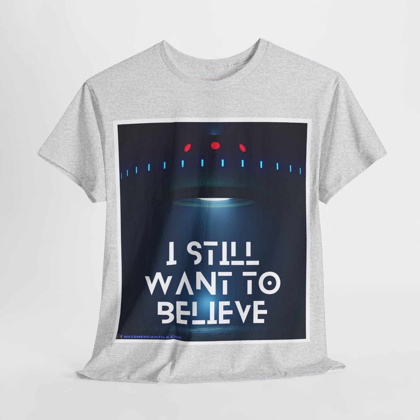 I Still Want To Believe Cotton Tee