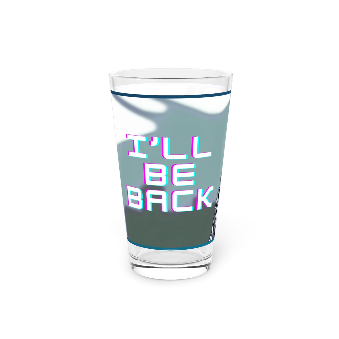 I'll Be Back Pint Glass, 16oz