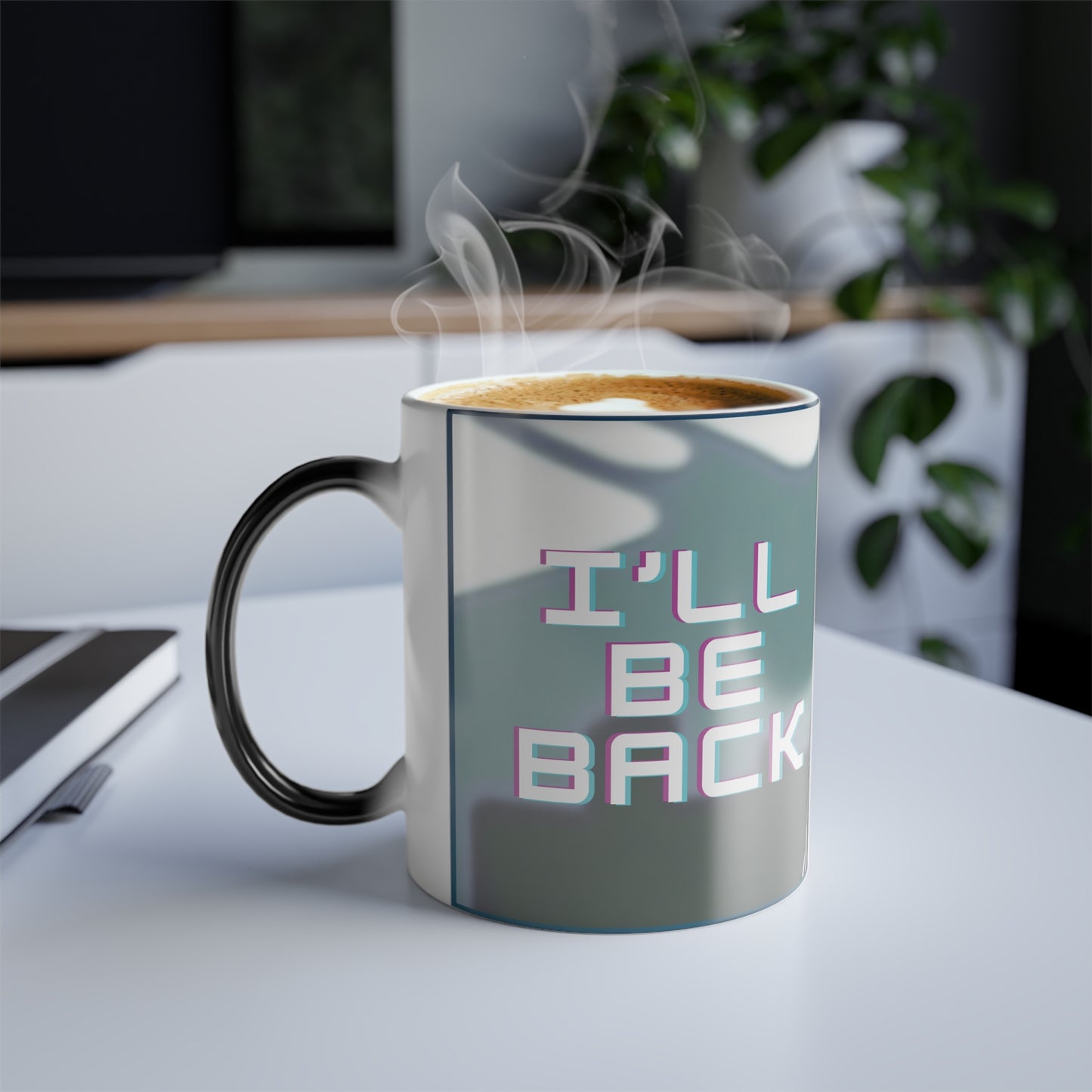 I'll Be Back Color Morphing Mug, 11oz