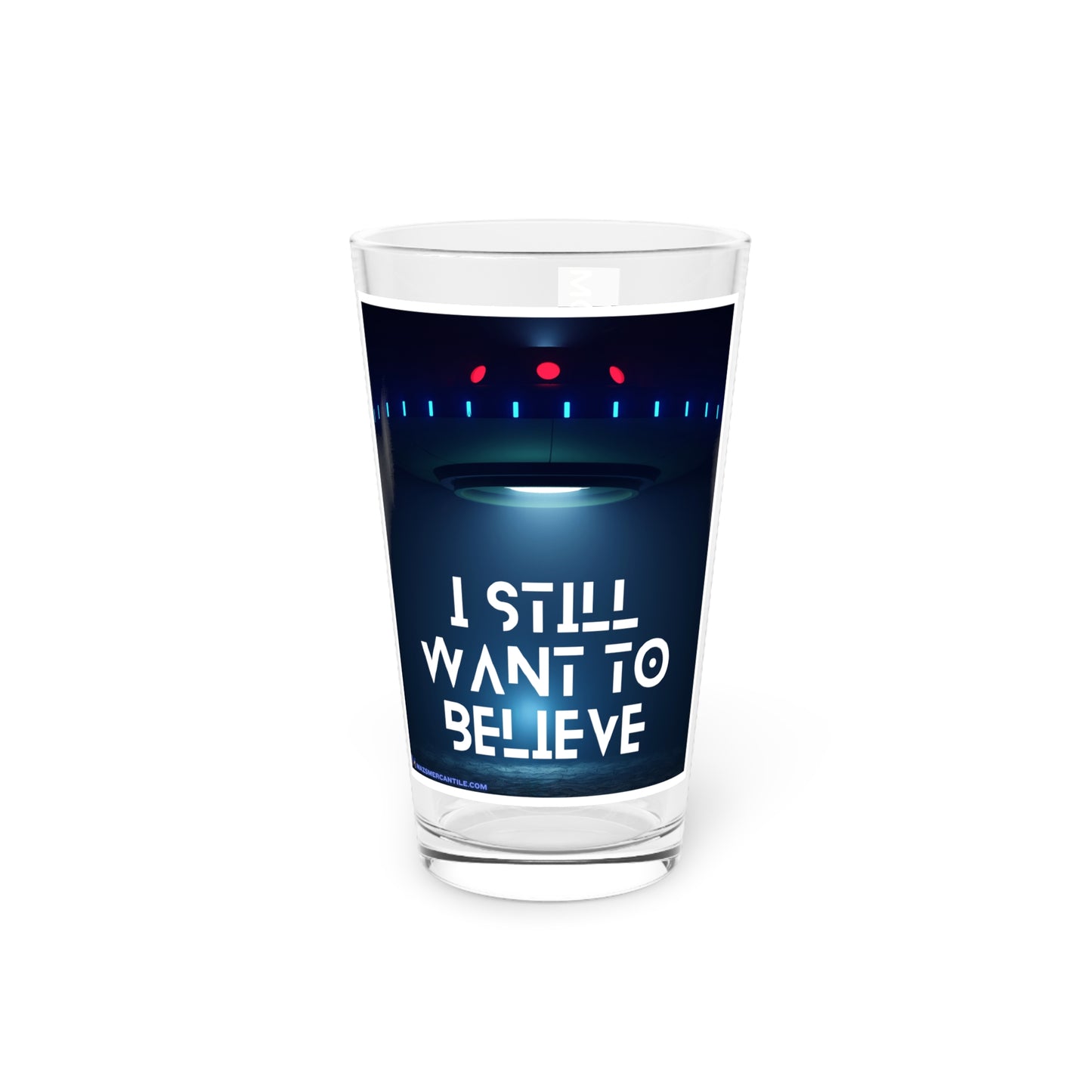 I Still Want To Believe Pint Glass, 16oz