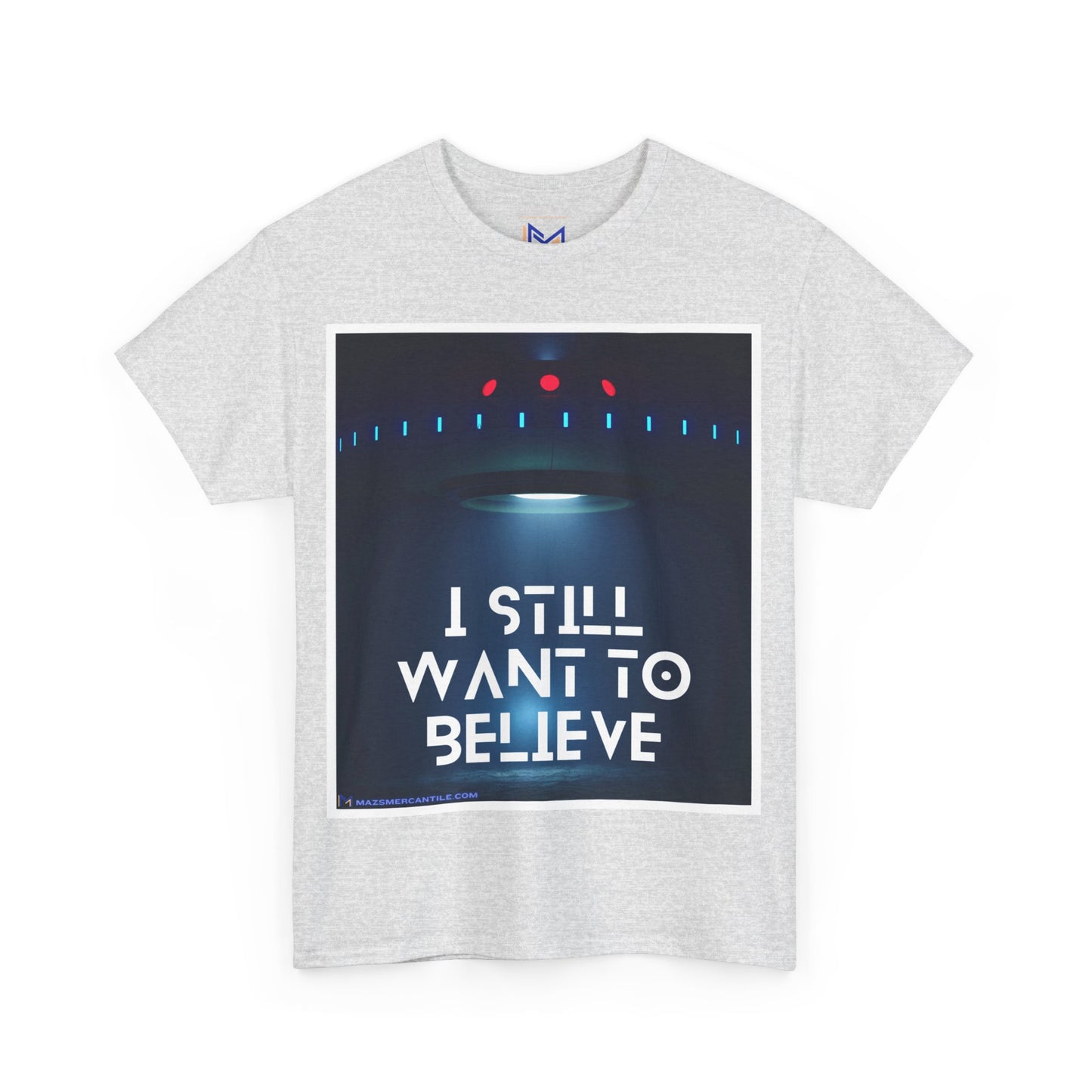 I Still Want To Believe Cotton Tee