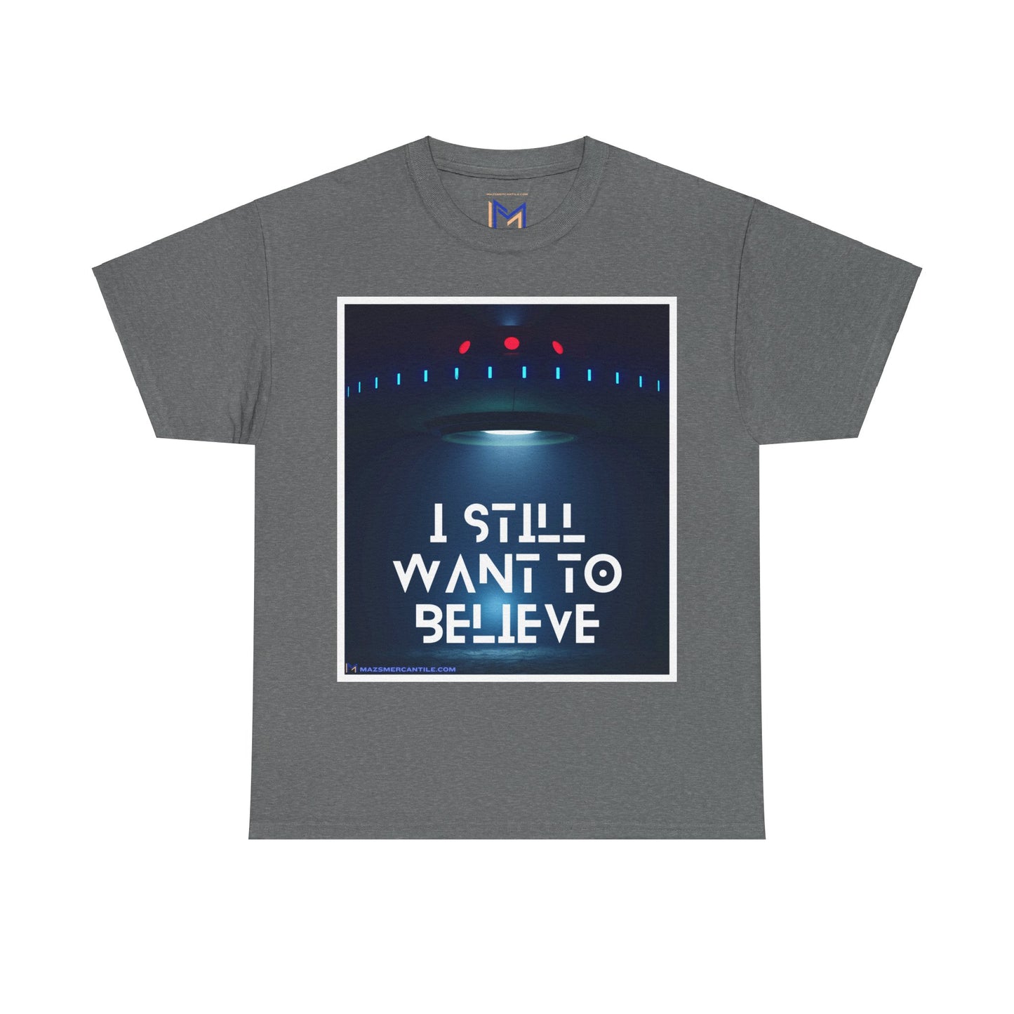 I Still Want To Believe Cotton Tee