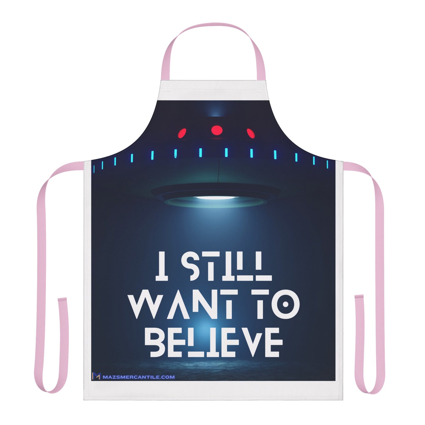 I Still Want To Believe Apron