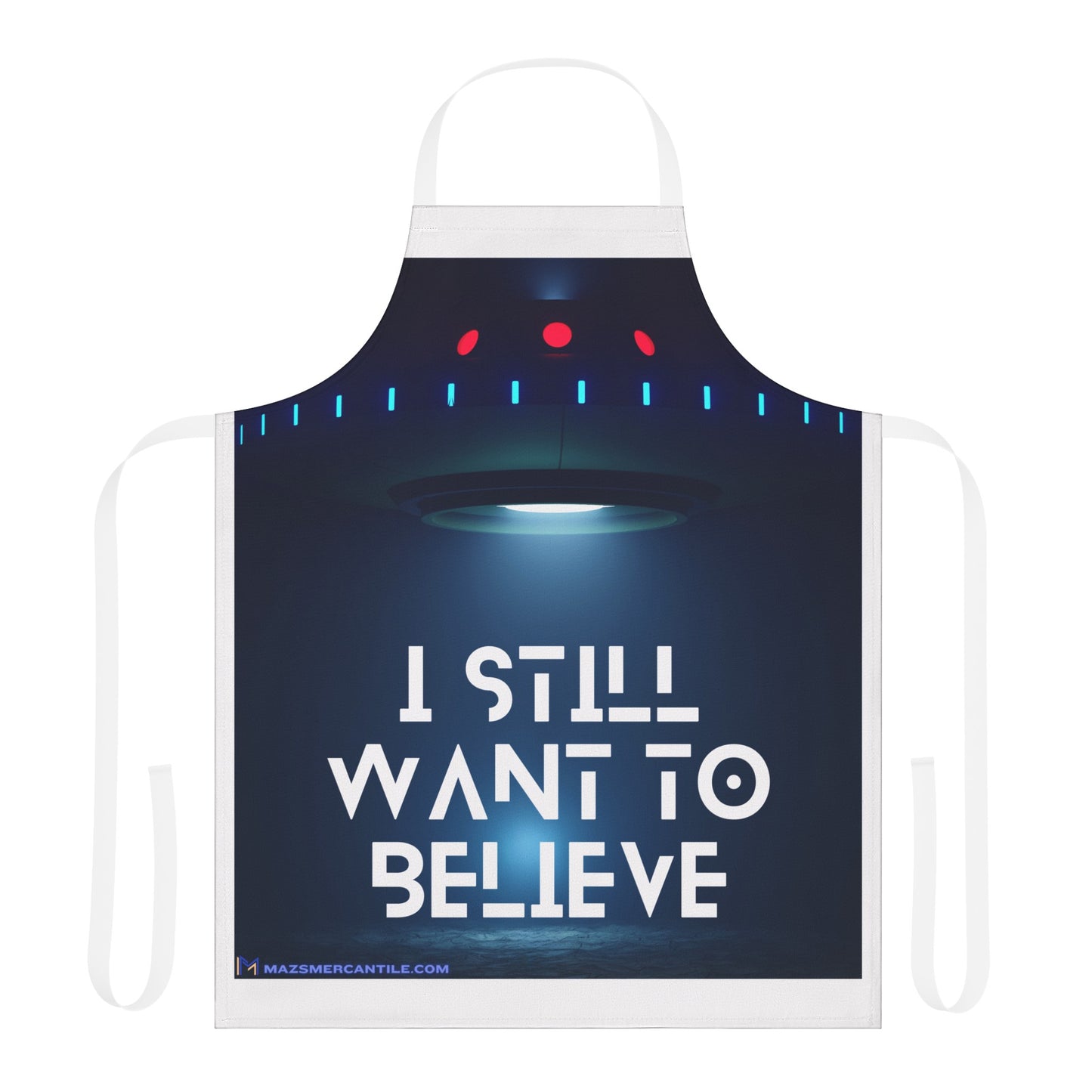 I Still Want To Believe Apron