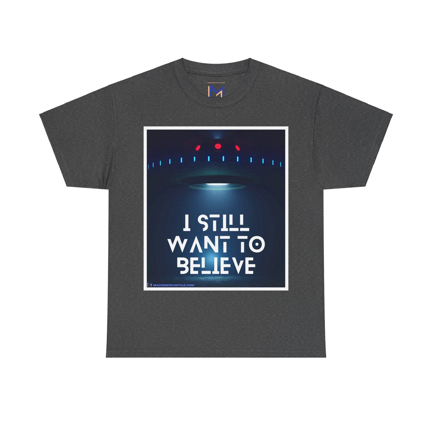 I Still Want To Believe Cotton Tee