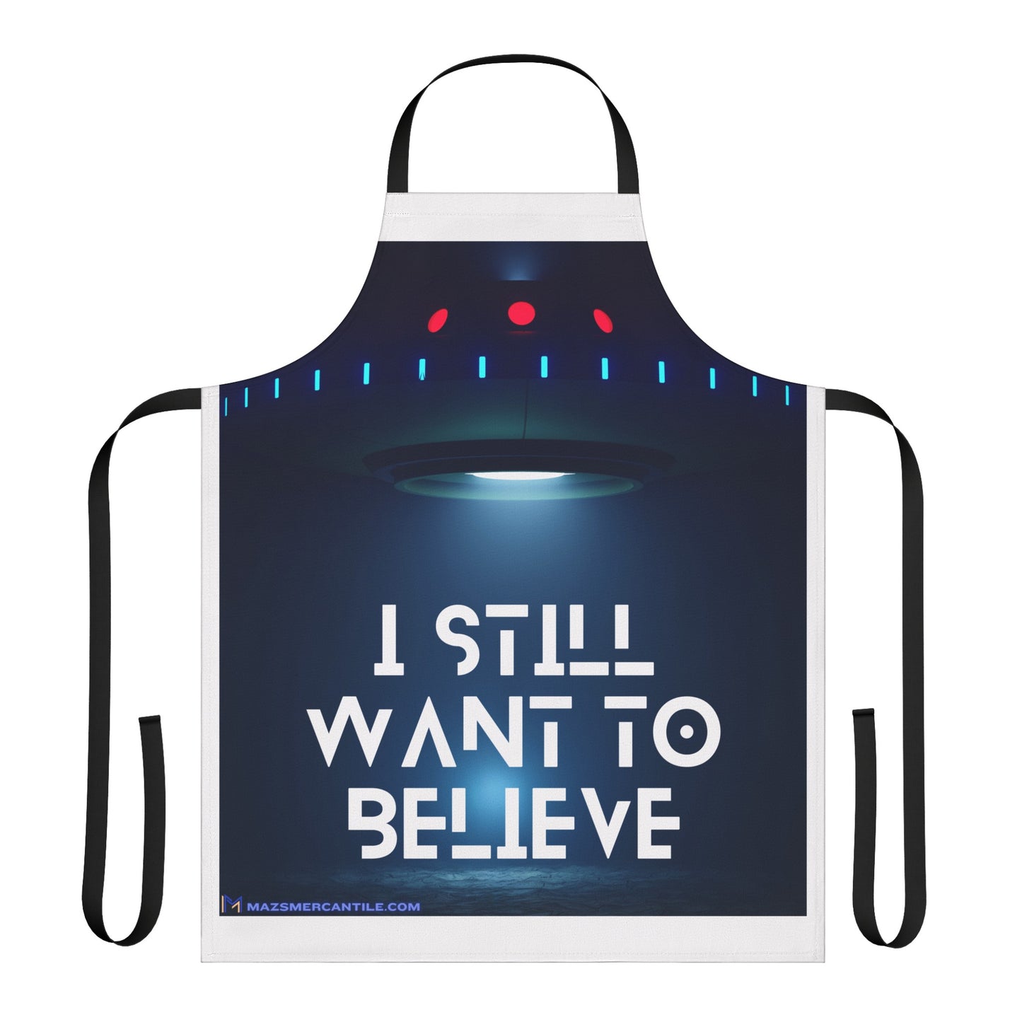 I Still Want To Believe Apron