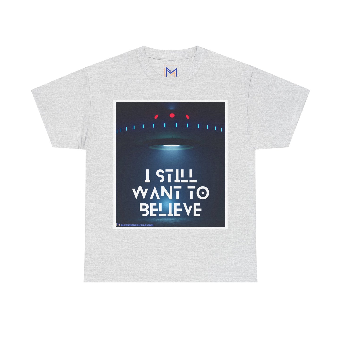 I Still Want To Believe Cotton Tee